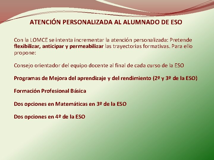 ATENCIÓN PERSONALIZADA AL ALUMNADO DE ESO Con la LOMCE se intenta incrementar la atención