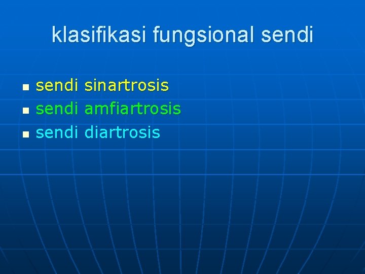 klasifikasi fungsional sendi n n n sendi sinartrosis amfiartrosis diartrosis 