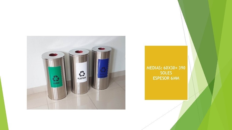MEDIAS: 60 X 30= 390 SOLES ESPESOR 6 MM MEDIAS: 60 X 30= 390 SOLES ESPESOR 6 MM