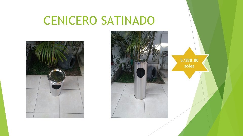 CENICERO SATINADO S/280. 00 soles CENICERO SATINADO S/280. 00 soles