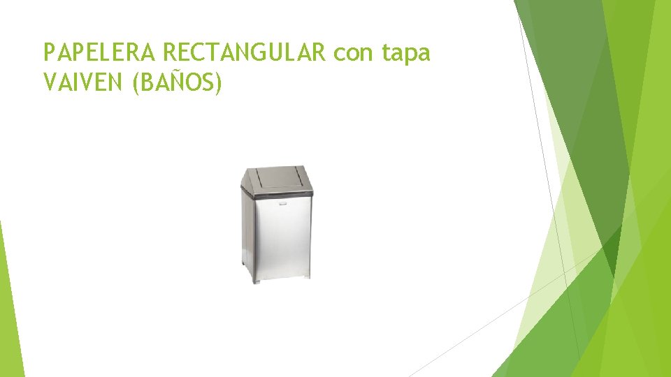 PAPELERA RECTANGULAR con tapa VAIVEN (BAÑOS) PAPELERA RECTANGULAR con tapa VAIVEN (BAÑOS)