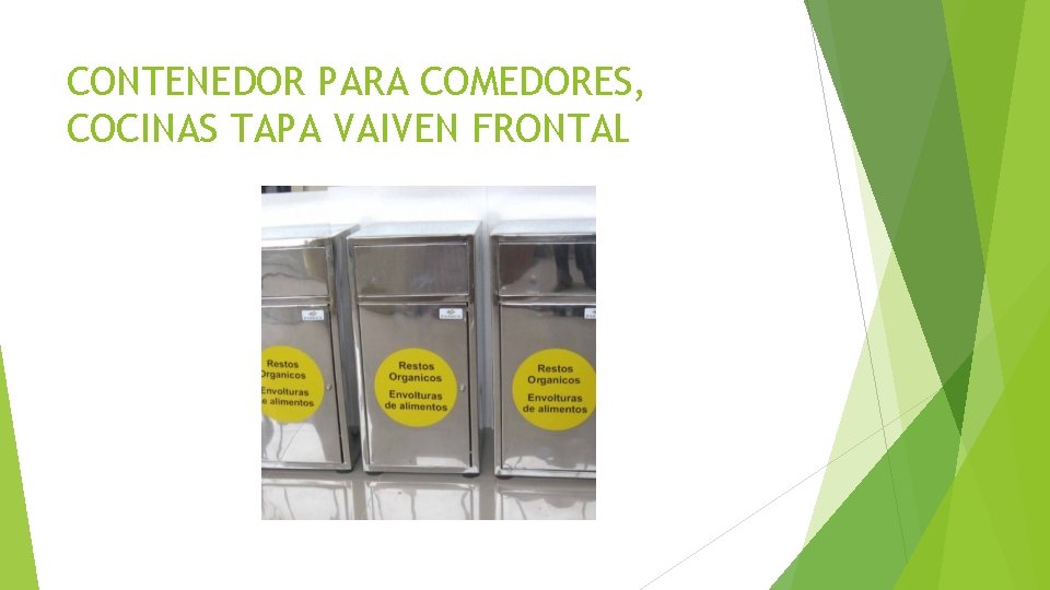 CONTENEDOR PARA COMEDORES, COCINAS TAPA VAIVEN FRONTAL CONTENEDOR PARA COMEDORES, COCINAS TAPA VAIVEN FRONTAL