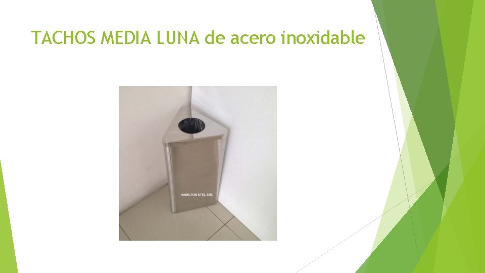 TACHOS MEDIA LUNA de acero inoxidable TACHOS MEDIA LUNA de acero inoxidable