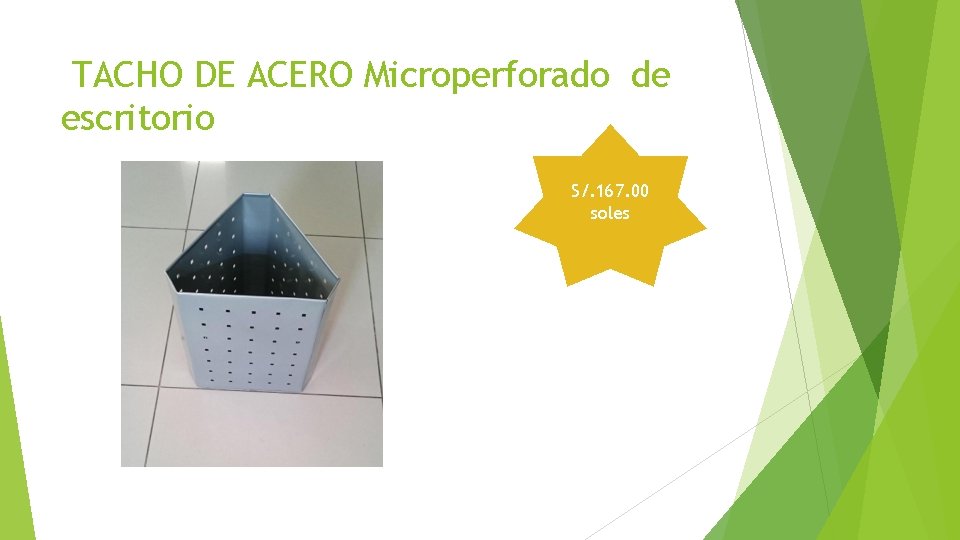 TACHO DE ACERO Microperforado de escritorio S/. 167. 00 soles TACHO DE ACERO Microperforado de escritorio S/. 167. 00 soles