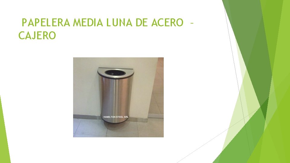 PAPELERA MEDIA LUNA DE ACERO – CAJERO PAPELERA MEDIA LUNA DE ACERO – CAJERO