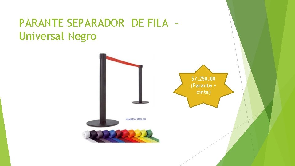 PARANTE SEPARADOR DE FILA – Universal Negro S/. 250. 00 (Parante + cinta) PARANTE SEPARADOR DE FILA – Universal Negro S/. 250. 00 (Parante + cinta)
