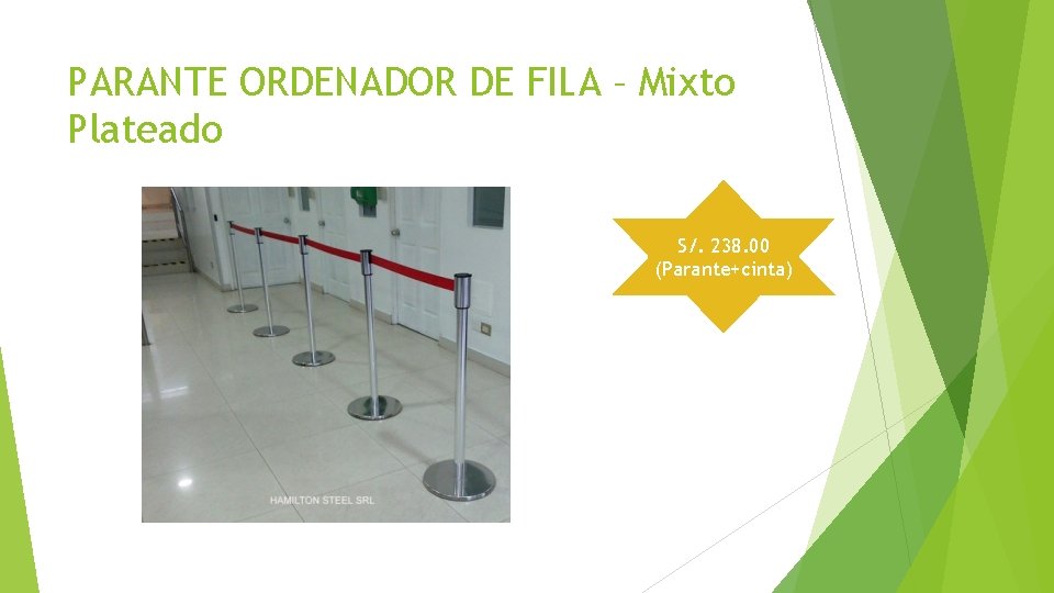 PARANTE ORDENADOR DE FILA – Mixto Plateado S/. 238. 00 (Parante+cinta) PARANTE ORDENADOR DE FILA – Mixto Plateado S/. 238. 00 (Parante+cinta)