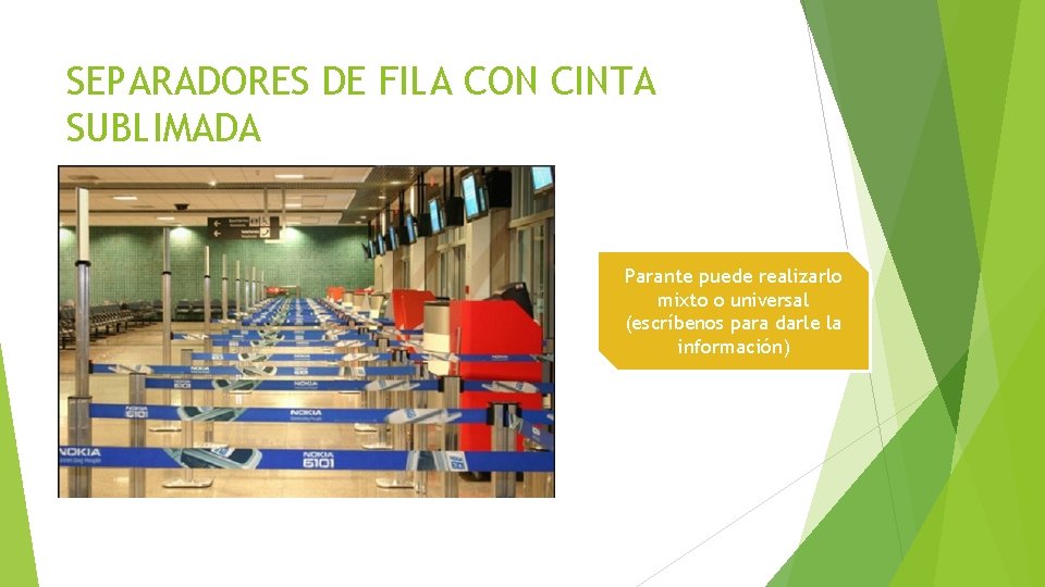 SEPARADORES DE FILA CON CINTA SUBLIMADA Parante puede realizarlo mixto o universal (escríbenos para SEPARADORES DE FILA CON CINTA SUBLIMADA Parante puede realizarlo mixto o universal (escríbenos para