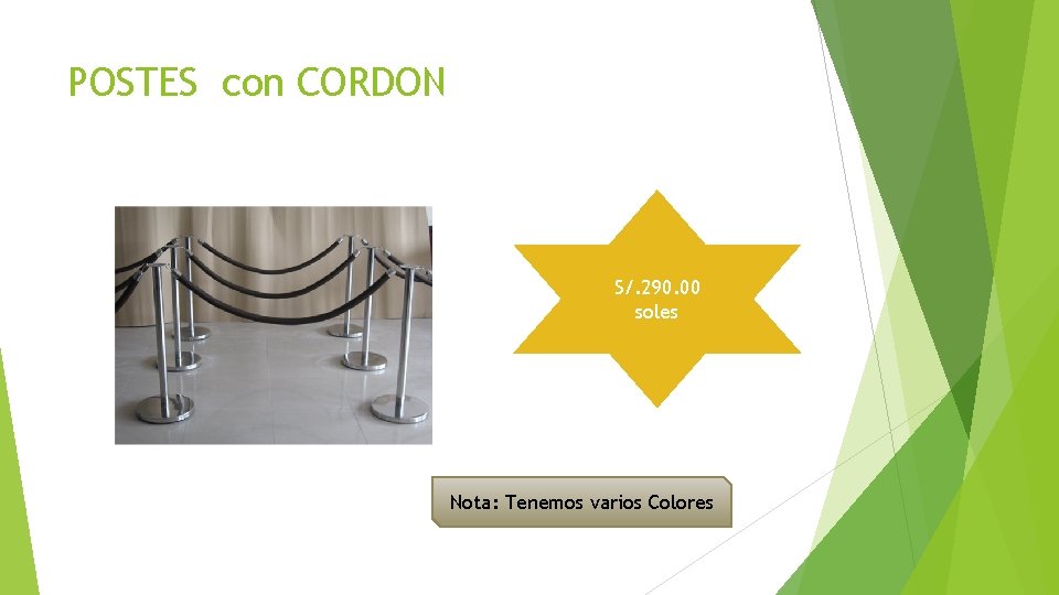 POSTES con CORDON S/. 290. 00 soles Nota: Tenemos varios Colores POSTES con CORDON S/. 290. 00 soles Nota: Tenemos varios Colores