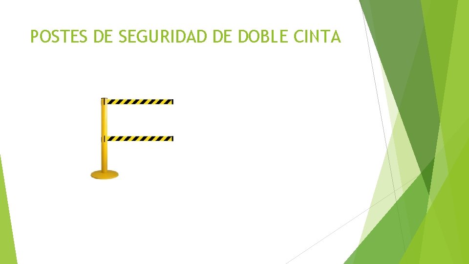POSTES DE SEGURIDAD DE DOBLE CINTA POSTES DE SEGURIDAD DE DOBLE CINTA
