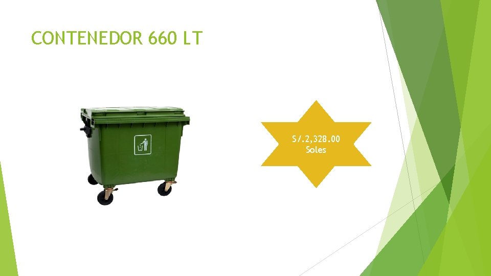 CONTENEDOR 660 LT S/. 2, 328. 00 Soles CONTENEDOR 660 LT S/. 2, 328. 00 Soles