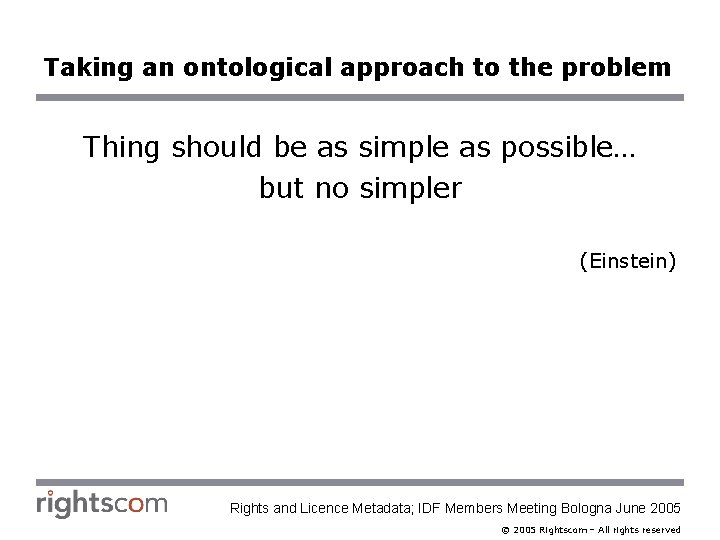 Taking an ontological approach to the problem Thing should be as simple as possible…
