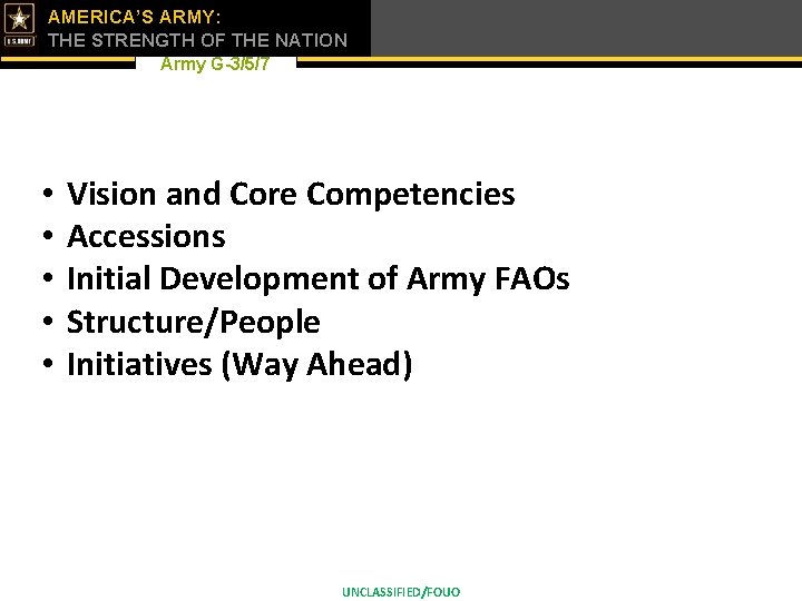 AMERICA’S ARMY: THE STRENGTH OF THE NATION Army G-3/5/7 • • • Vision and