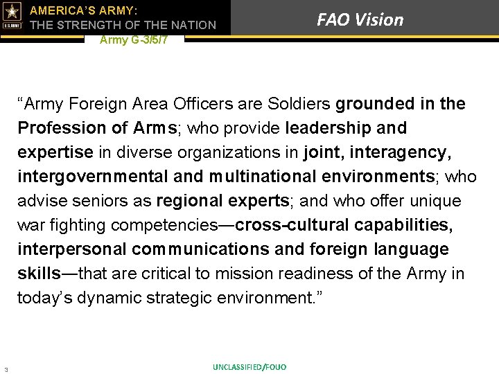 AMERICA’S ARMY: THE STRENGTH OF THE NATION FAO Vision Army G-3/5/7 “Army Foreign Area