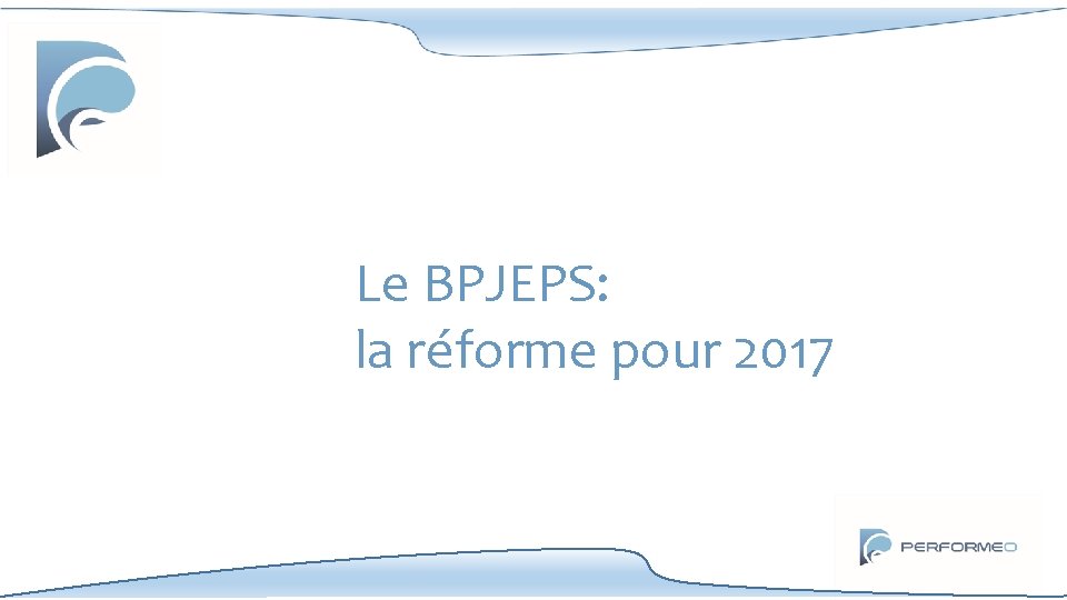 Le BPJEPS: la réforme pour 2017 