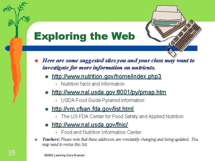 Exploring the Web u Here are some suggested sites you and your class may