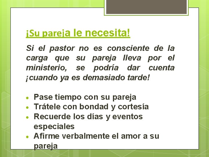 ¡Su pareja le necesita! Si el pastor no es consciente de la carga que