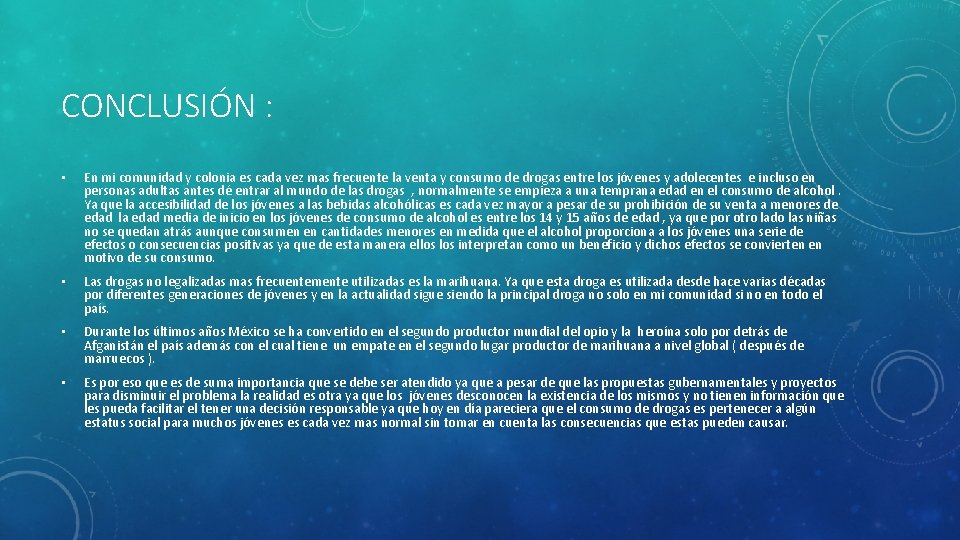 CONCLUSIÓN : • En mi comunidad y colonia es cada vez mas frecuente la CONCLUSIÓN : • En mi comunidad y colonia es cada vez mas frecuente la