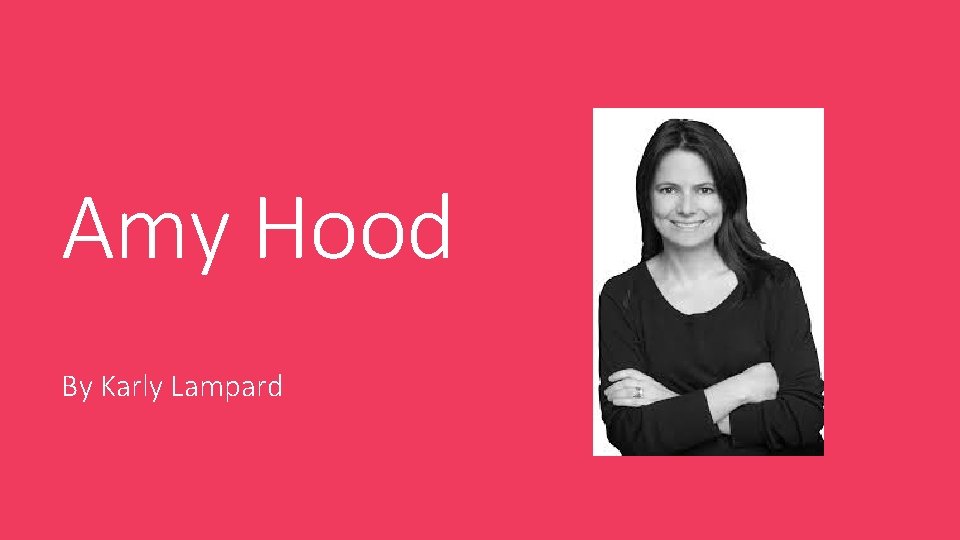 Amy Hood By Karly Lampard 