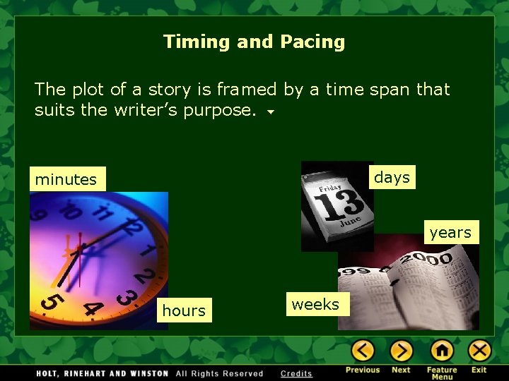 Timing and Pacing The plot of a story is framed by a time span