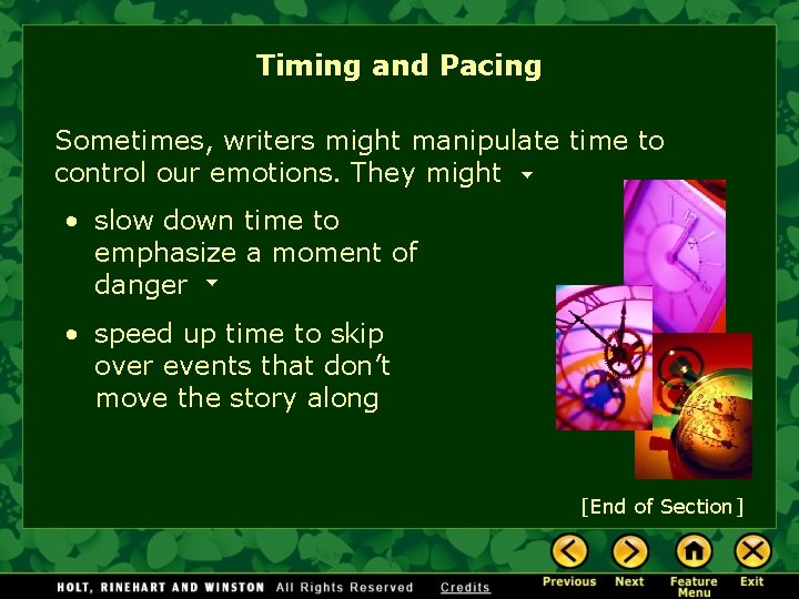 Timing and Pacing Sometimes, writers might manipulate time to control our emotions. They might