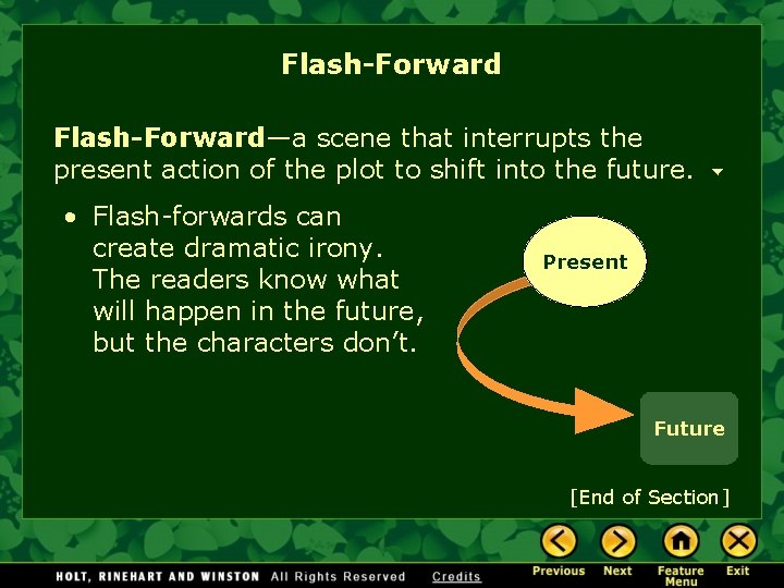 Flash-Forward—a scene that interrupts the present action of the plot to shift into the