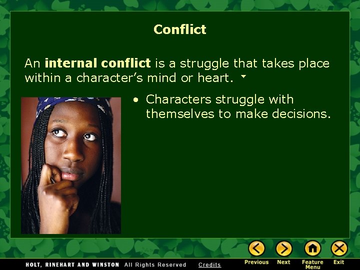 Conflict An internal conflict is a struggle that takes place within a character’s mind