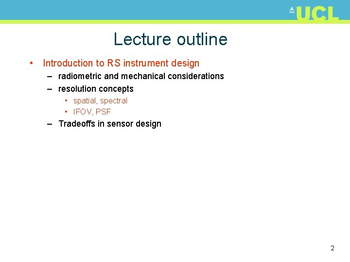 Lecture outline • Introduction to RS instrument design – radiometric and mechanical considerations –