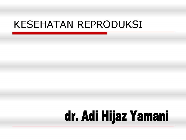 KESEHATAN REPRODUKSI 