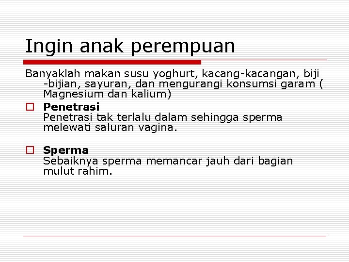 Ingin anak perempuan Banyaklah makan susu yoghurt, kacang-kacangan, biji -bijian, sayuran, dan mengurangi konsumsi