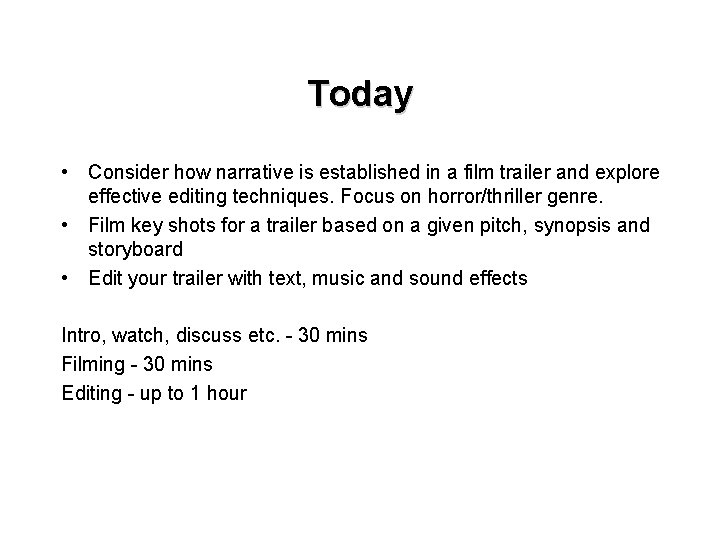 Today • Consider how narrative is established in a film trailer and explore effective