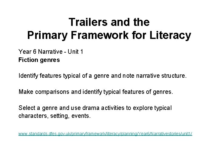 Trailers and the Primary Framework for Literacy Year 6 Narrative - Unit 1 Fiction