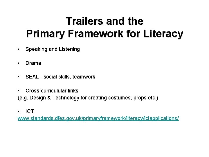 Trailers and the Primary Framework for Literacy • Speaking and Listening • Drama •