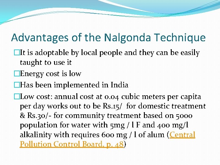 Advantages of the Nalgonda Technique �It is adoptable by local people and they can