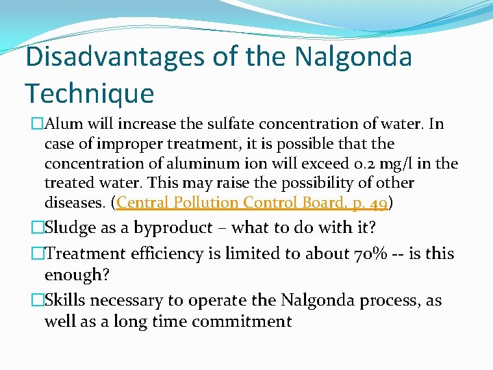 Disadvantages of the Nalgonda Technique �Alum will increase the sulfate concentration of water. In