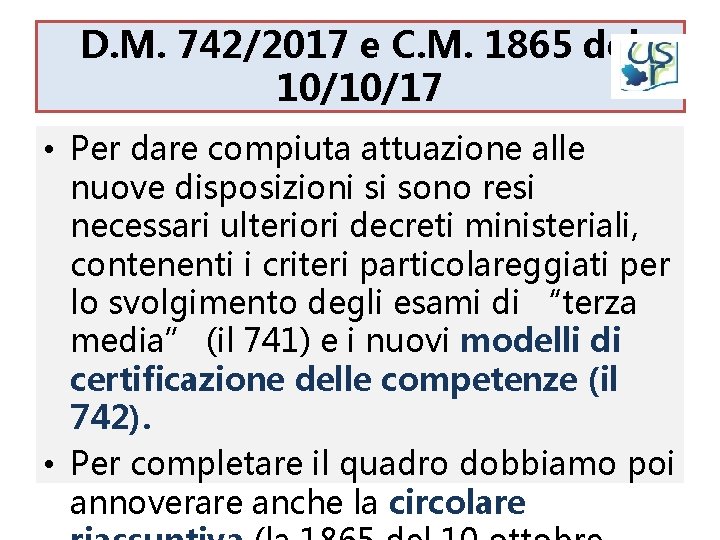 D. M. 742/2017 e C. M. 1865 del 10/10/17 • Per dare compiuta attuazione