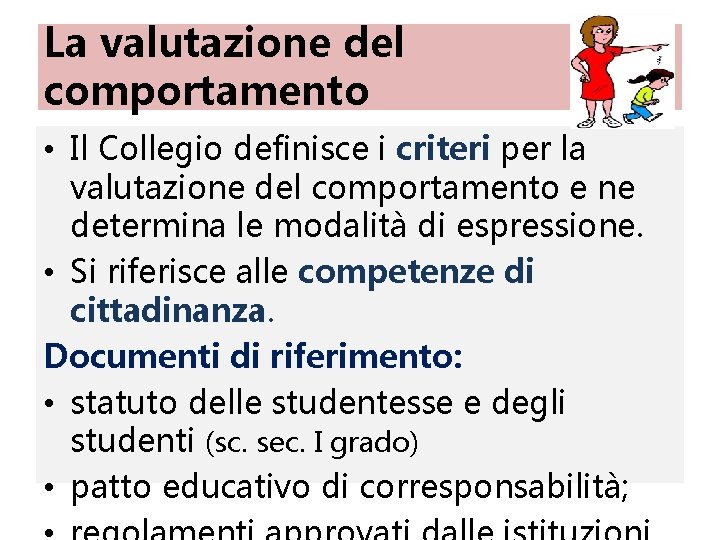 La valutazione del comportamento • Il Collegio definisce i criteri per la valutazione del