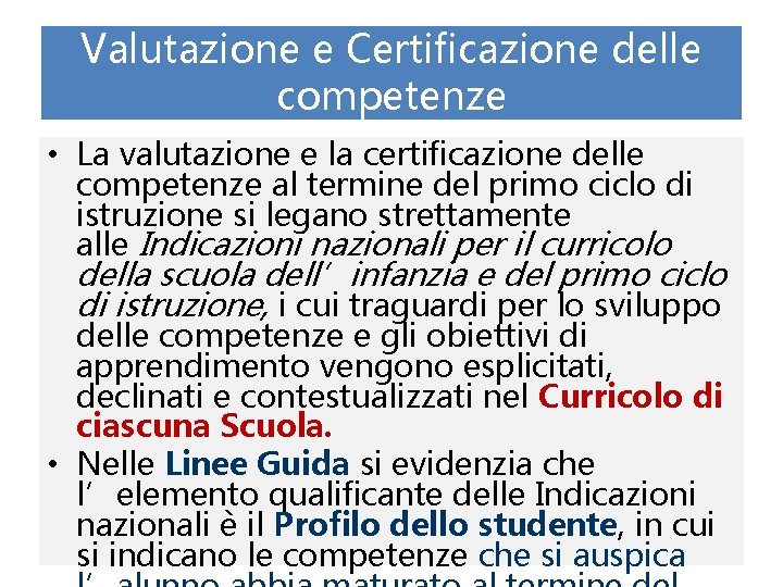 Valutazione e Certificazione delle competenze • La valutazione e la certificazione delle competenze al