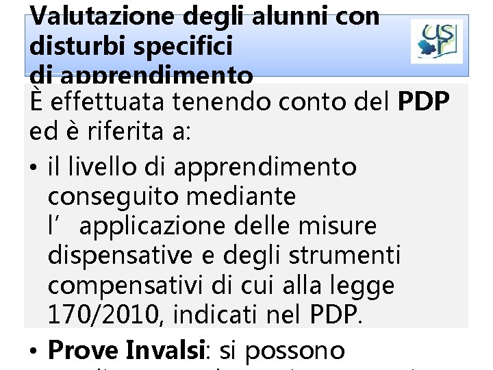 Valutazione degli alunni con disturbi specifici di apprendimento È effettuata tenendo conto del PDP