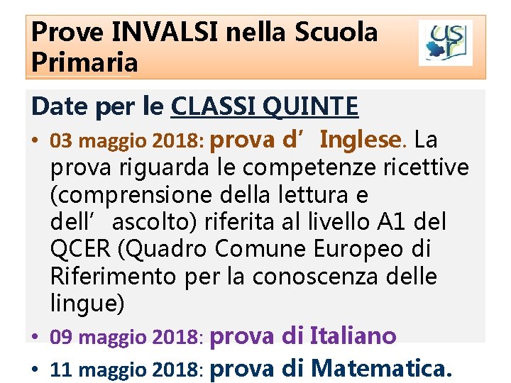 Prove INVALSI nella Scuola Primaria Date per le CLASSI QUINTE • 03 maggio 2018: