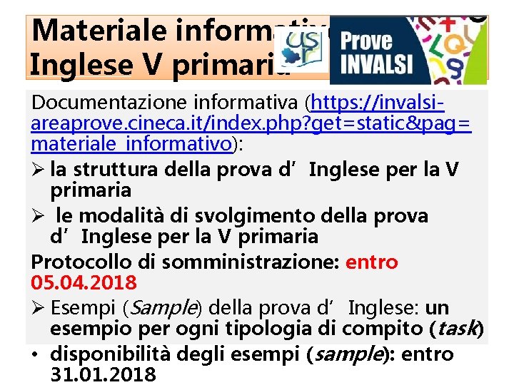 Materiale informativo Inglese V primaria Documentazione informativa (https: //invalsiareaprove. cineca. it/index. php? get=static&pag= materiale_informativo):