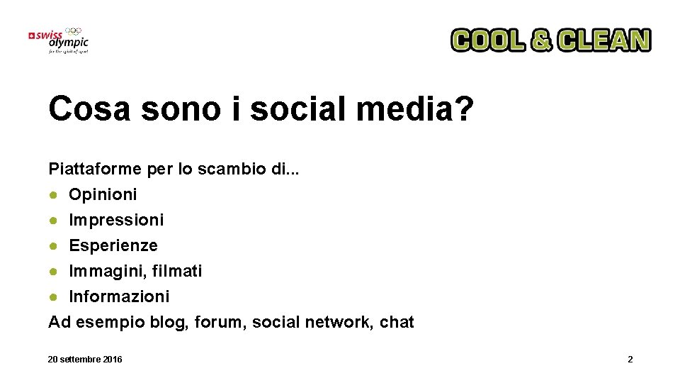 Cosa sono i social media? Piattaforme per lo scambio di. . . ● Opinioni