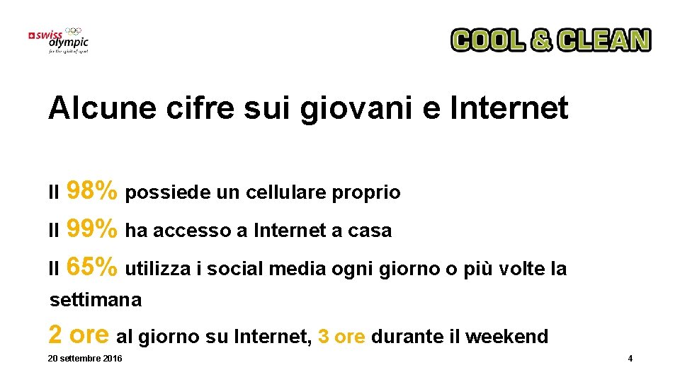 Alcune cifre sui giovani e Internet Il 98% possiede un cellulare proprio 99% ha