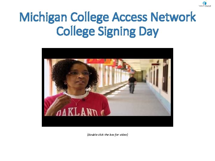 Michigan College Access Network College Signing Day (double click the box for video) 