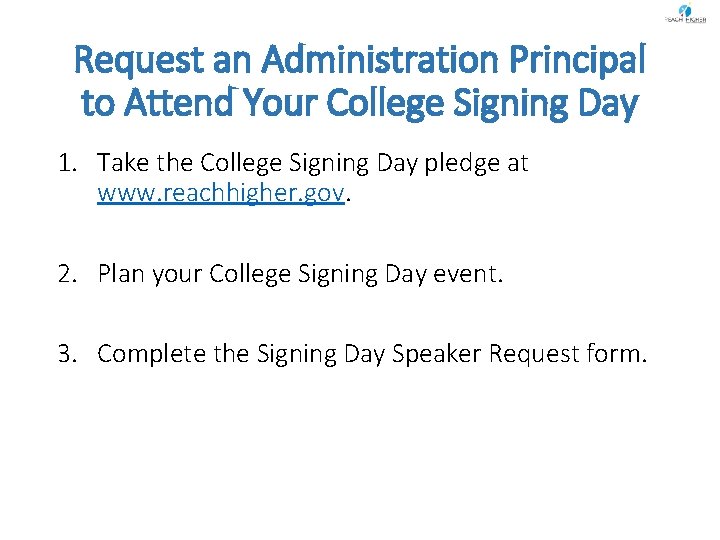 Request an Administration Principal to Attend Your College Signing Day 1. Take the College