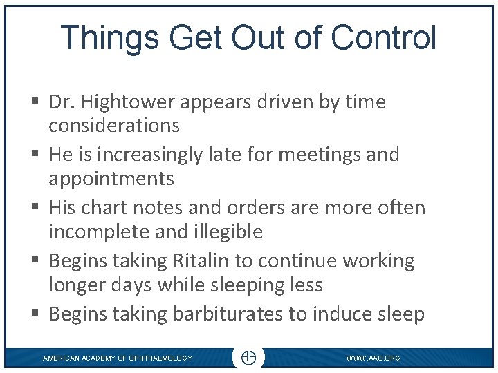 Things Get Out of Control § Dr. Hightower appears driven by time considerations §