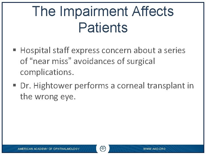 The Impairment Affects Patients § Hospital staff express concern about a series of “near