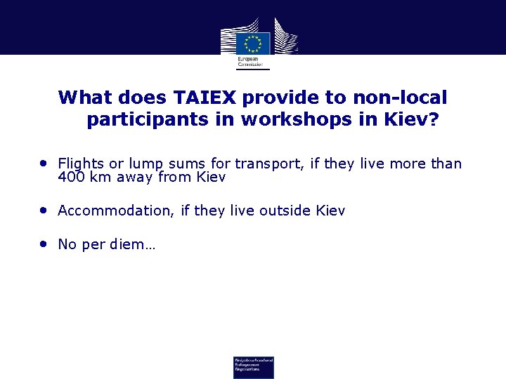 What does TAIEX provide to non-local participants in workshops in Kiev? • Flights or