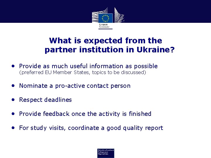 What is expected from the partner institution in Ukraine? • Provide as much useful