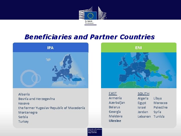 Beneficiaries and Partner Countries IPA Albania Bosnia and Herzegovina Kosovo the former Yugoslav Republic